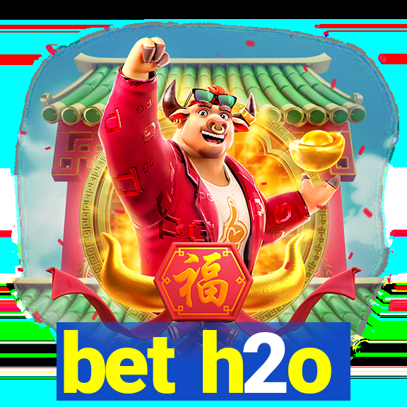 bet h2o